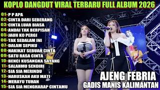 P P APA GADIS MANIS KALI MANTAN AJENG FEBRIA KOPLO DANGDUT VIRAL TERBARU FULL ALBUM 2025!BAWEL MUSIK