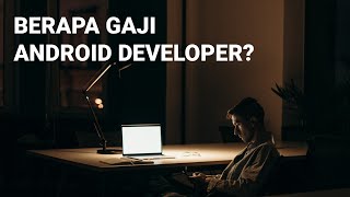 Berapa Gaji Android Developer? | #Vlog Eps. 4