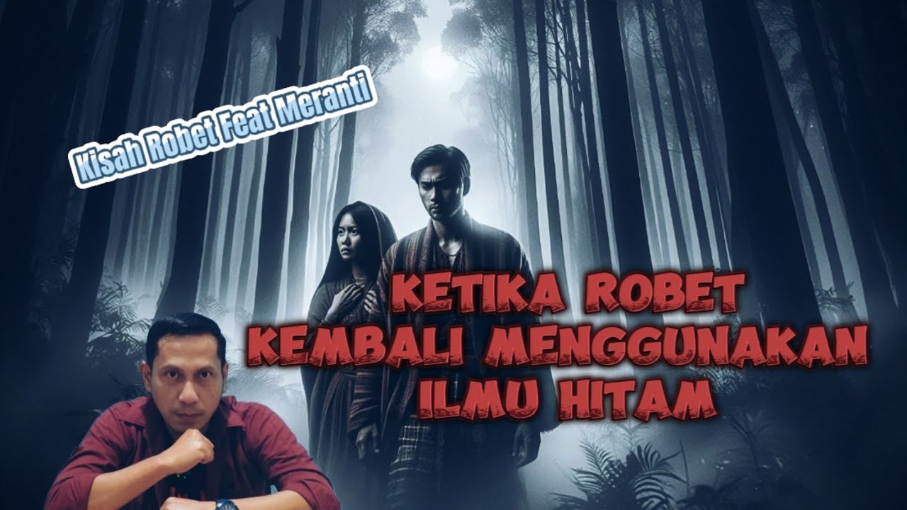 Ketika Robet Kembali Menggunakan Ilmu Hitam || Kisah Robet feat Meranti
