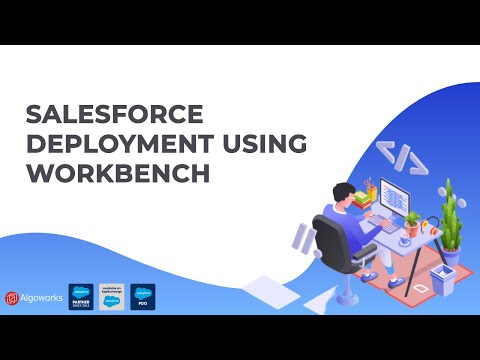Ep 37 - Salesforce Deployment Using Workbench | Salesforce Workbench Tutorial | LSS By Algoworks