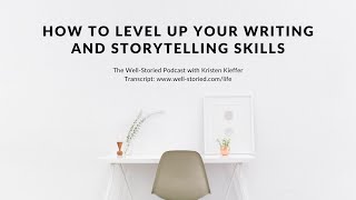 How to Level Up Your Writing and Storytelling Skills
