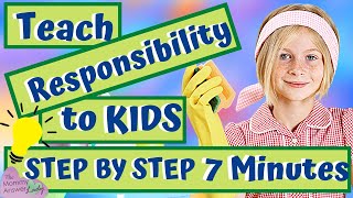 How to Teach your Child to Take Responsibility!  Without Reminding!