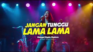 Jangan Tunggu Lama Lama  Dangdut Koplo Modern  Dangdut Tech Project