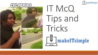 CSEC IT: MCQ TIPS AND TRICKS | MAKE | IT | SIMPLE | TT