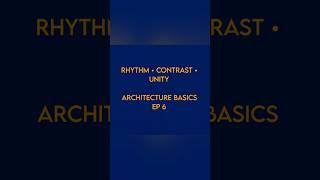 ARCHITECTURAL DESIGN | Rhythm, Contrast, Unity | EP - 6 #worldarchitecture #design #architecture