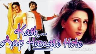 Audio Song Kash Aap Hamare Hote || Sonu Nigam||