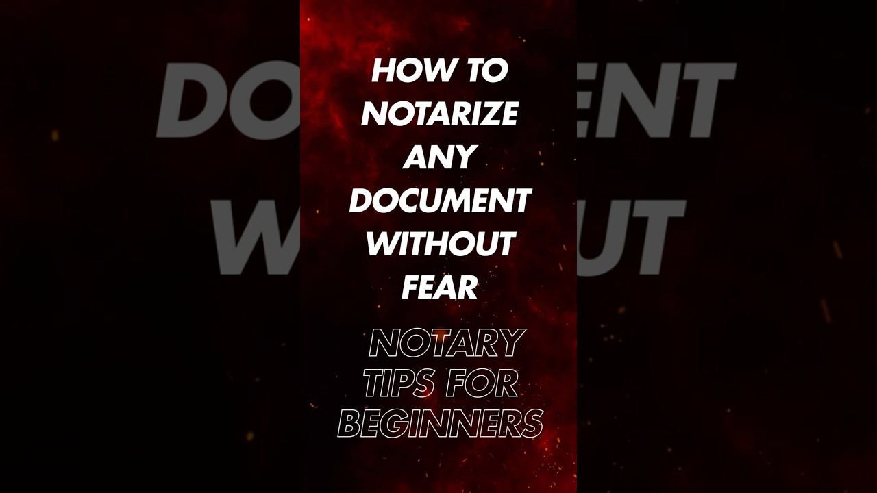 How to Notarize Any Document Without Fear | Notary Tips for Beginners