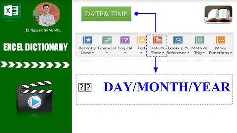 HÀM NGÀY THÁNG NĂM trong excel (hàm day/month/year)