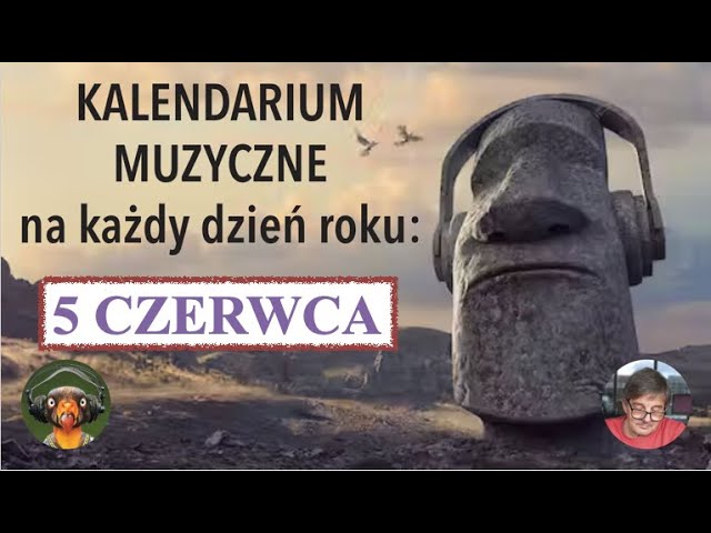 MUZYCZNE KALENDARIUM - audycja 11.06 cz. 3