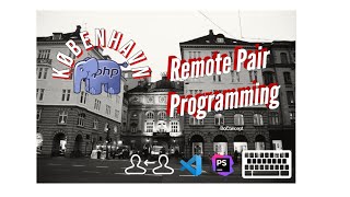 Remote Pair Programming Workshop - PHP Copenhagen 24th February