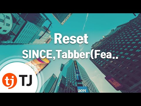 [TJ노래방] Reset - SINCE,Tabber(Feat.개코,키드밀리)(Prod.코드쿤스트) / TJ Karaoke