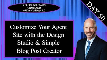 KW Command 66 Day Challenge 9.0 Day 50 - Agent Site Design Studio and Simple Blog Posts