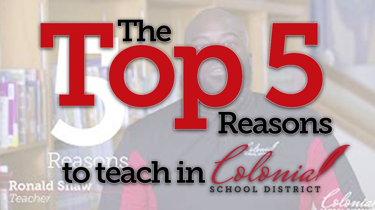 Top 5 Reasons to Teach in the Colonial School District (Delaware) YouTube