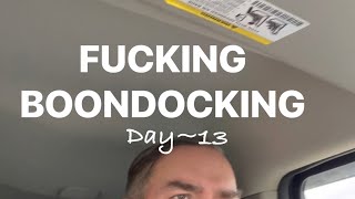 F*cking Boondocking Day~13