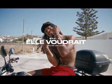 MAXI JAY - ELLE VOUDRAIT (Clip Officiel)