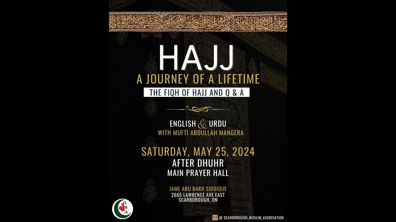 Hajj: A Journey of A Lifetime | The Fiqh of Hajj and Q&A | Mufti Abdullah Mangera | Sat. 25/05/24