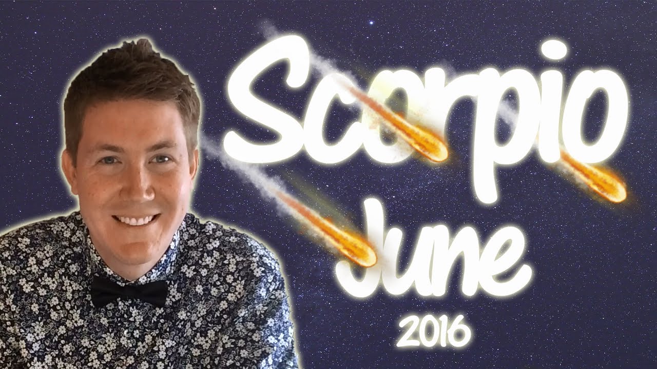 SCORPIO June 2016 Horoscope | Gregory Scott Astrology