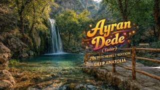 Ayran Dedem (Tanır) - 70S Psychedelic Edition Deep Anatolia