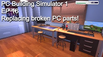 PC Building Simulator 1 | EP 16 | Replacing broken PC parts!