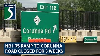 NB I-75 ramp to Corunna Road closed for 3 weeks