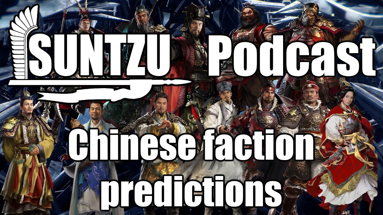 SUNTZU Podcast - Chinese faction predictions