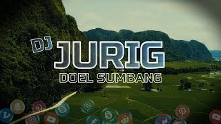 DJ DOEL SUMBANG - JURIG | SUNDANA PROJECT | TERBARU 2023 | NEPANGKEUN NAMI ABDI JURIG #doelsumbang