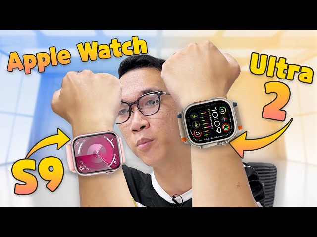 Trên tay Apple Watch Series 9 và Watch Ultra 2: Cử chỉ tay siêu hay, độ sáng tới 3000 nits