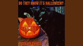 Do They Know It's Halloween?