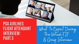 Virtual  Group Flight Attendant Interview and  F2F for PSA: What to Expect Part 3
