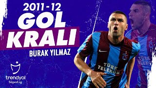 Gol Kralı Burak Yılmaz (2011-2012) | Tüm Goller | Trendyol Süper Lig