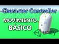 Tutorial Character Controller Unity #1 | Movimiento Basico