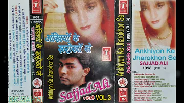 SAJAAD ALI ( 1998)💐 ANKHIYON KE JHAROKHON SE🌹 -VOL. 3 @bkmusic880