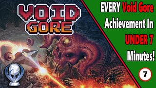 EVERY Void Gore Achievement / Trophy In Under 7 Minutes!