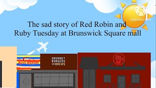 The sad story of Red Robin and ruby Tuesday at Brunswick square mall￼