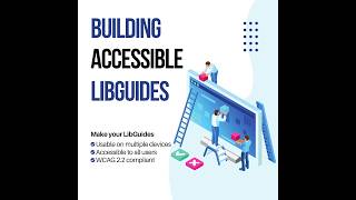 Building Accessible LibGuides - 7/23/2026