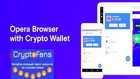 Opera is Building a Browser-based Crypto Wallet to Reach its 10 Million Users in Africa