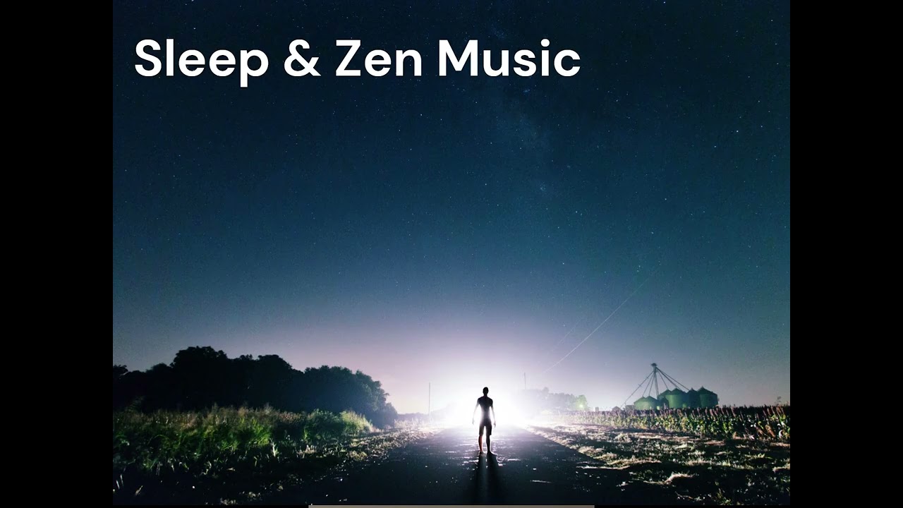 Relaxation & Zen Deep Sleep Music – Sleep Music for the Soul  💤