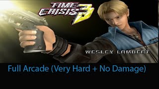 Time Crisis 3 Wesley Lambert Full Arcade (VERY HARD   NO DAMAGE)