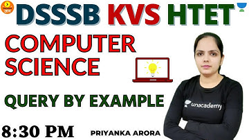 Query by Example | Computer Science | Target DSSSB/KVS/ALLTET 2021 | Priyanka Arora