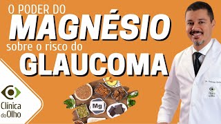 Magnésio funciona no glaucoma? E se der alto? Assista e tire suas dúvidas!