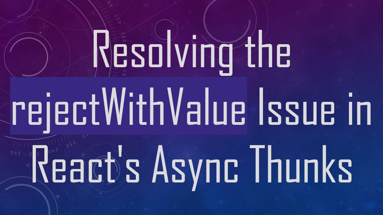 Resolving the rejectWithValue Issue in React's Async Thunks - YouTube