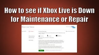 How to see if Xbox Live is Down for Maintenance or Repair