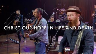 Video-Miniaturansicht von „Christ Our Hope in Life and Death (Songwriters Edition) LIVE – Getty, Boswell, Kauflin, Papa, Merker“