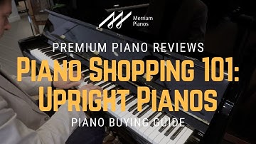 🎹﻿ Piano Shopping 101: Upright Piano Shopping ﻿🎹