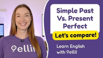 Simple Past Vs. Present Perfect – Grammar & Verb Tenses