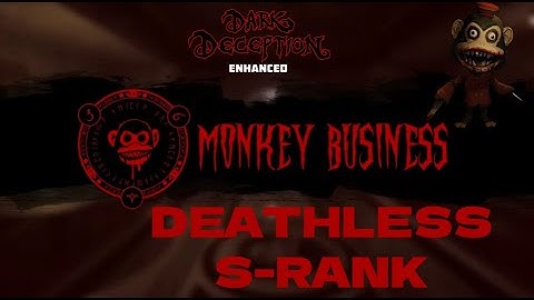 Dark Deception Monkey Business no death s-rank