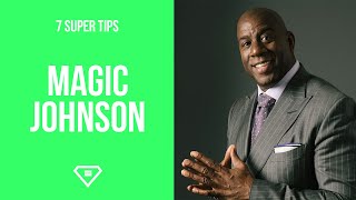 7 Super Tips from Earvin "Magic" Johnson Jr.