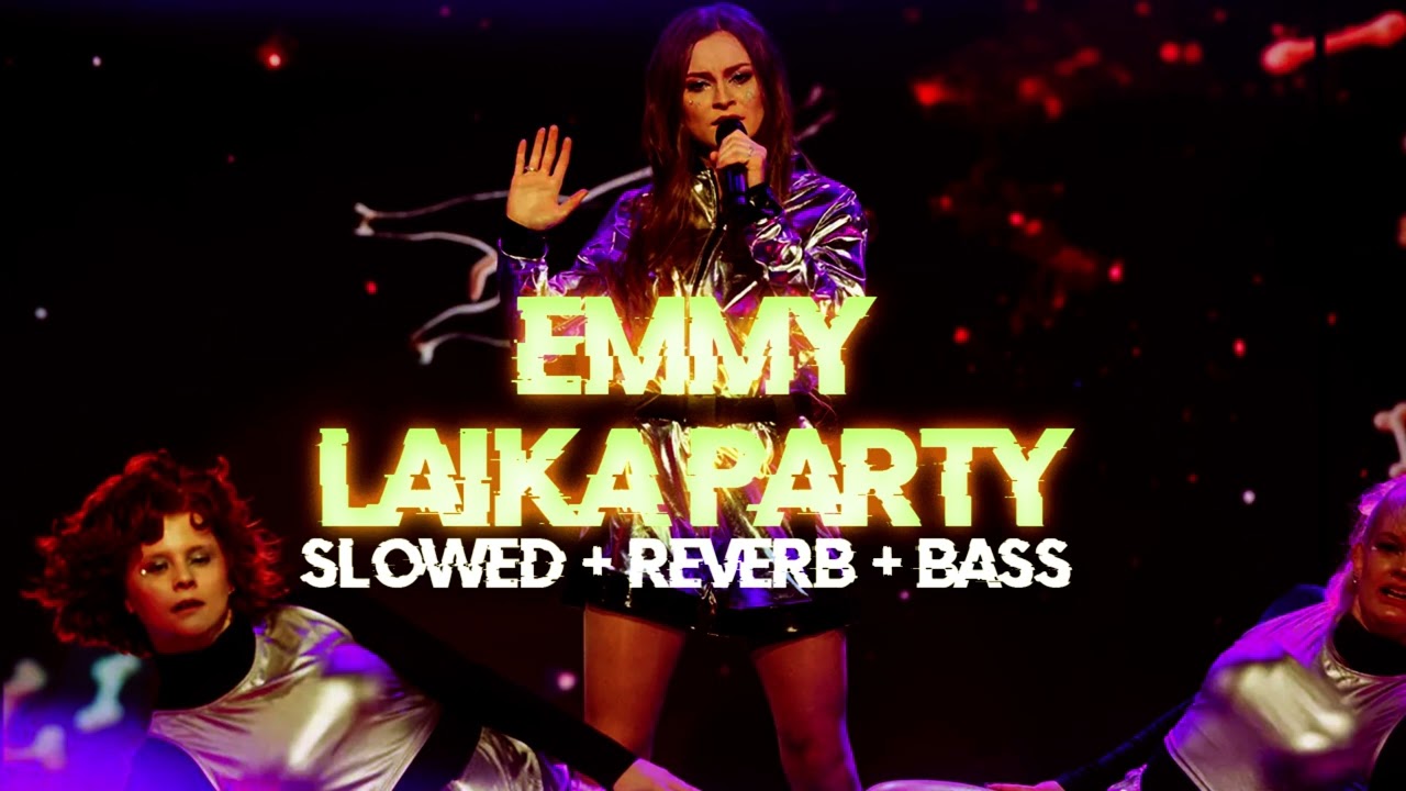 emmy - laika party [ slowed + reverb + bass ]