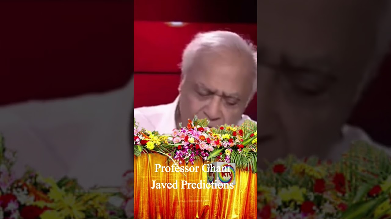 Professor Ghani Javed Predictions