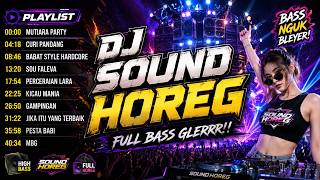 DJ SOUND HOREG TERBARU 2026 🔥 FULL BASS GLERRR!! | DJ Mutiara Party, Curi Pandang & Babat Style